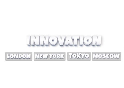 Inovacijos, Londonas, Niujorkas, Tokyo, Moscow