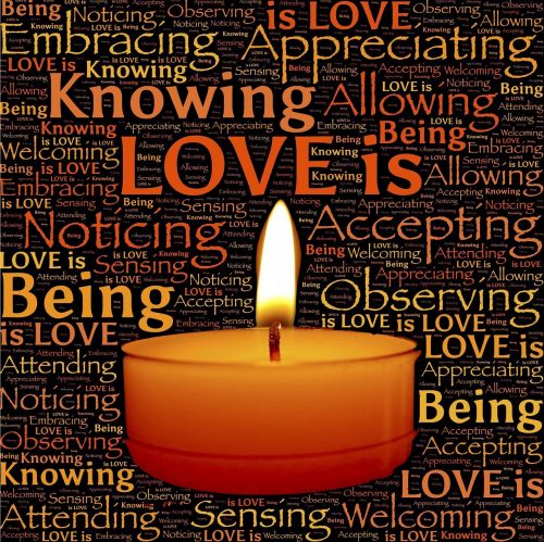 Meilė, Žvakė, Liepsna, Žinant, Esamas, Stebėdamas, Priėmimas, Apimantis, Vertina, Pastebimas, Sąmonė, Žvilgsnis, Sąmoningumas, Pasveikinti, Lankyti, Laimė, Taikus, Palaima
